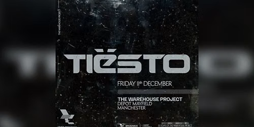 Warehouse Project - Tiesto at Depot - Mayfield