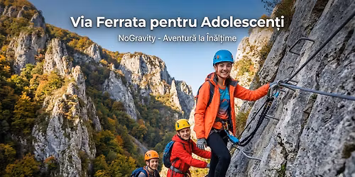 Via Ferrata NoGravity pentru adolescen\u021bi - Aventura Continu\u0103!