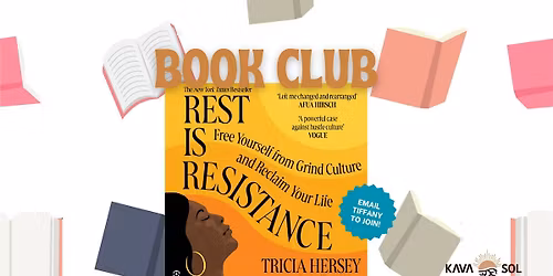 KAVA SOL BOOK CLUB \u2014 REST IS RESISTANCE BY TRICIA HERSEY