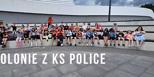 P\u00f3\u0142kolonie z KS Police - LATO 2026