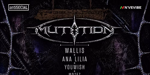 Mutation ft. Wallis + Ana Lilia + More