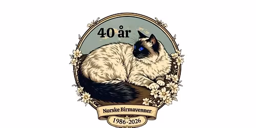 Norske Birmavenner 40 \u00e5r! Jubileumshelg med Hobbyutstilling, jubileumsmiddag og \u00e5rsm\u00f8te. 