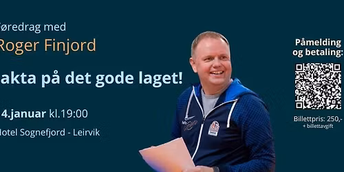 Leirvik: Jakta p\u00e5 det gode laget - F\u00f8redrag med Roger Finjord