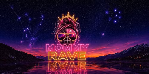 Mommy Rave