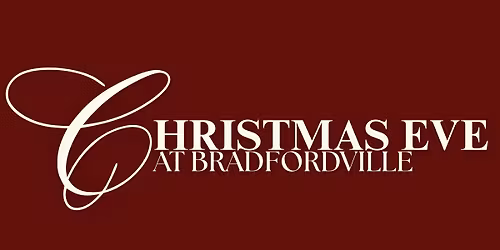 CHRISTMAS EVE AT BRADFORDVILLE