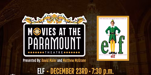 Movies at the Paramount presented by David Maier & Matthew McGrane feat. Elf