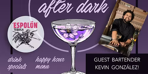 Violets After Dark Featuring Espolon Tequila and Kevin  Gonz\u00e1lez