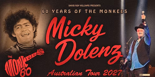 Micky Dolenz "60 YEARS OF THE MONKEES"  | Wed 12th May 2027  | Civic Theatre, Newcastle