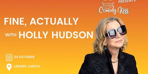 Comedy Kiss Presents: Fine, Actually with Holly Hudson
