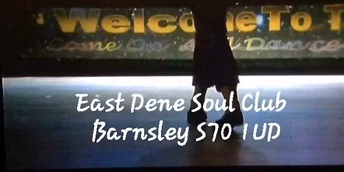 East Dene Soul Club Barnsley S70 1UD 