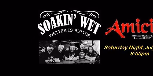 SOAKIN' WET Back at Amici's!