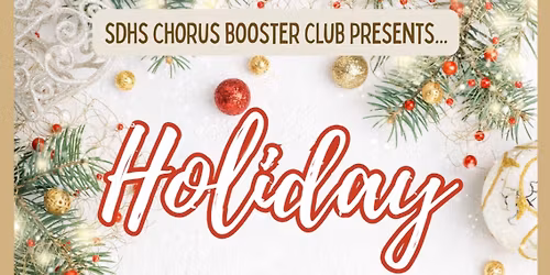 SDHS Chorus Booster Club Annual Holiday Marketplace