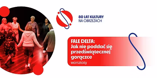 Fale Delta: Jak nie podda\u0107 si\u0119 przed\u015bwi\u0105tecznej gor\u0105czce