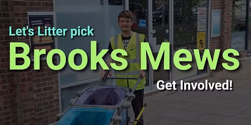 Let's Litter pick Brooks Mews
