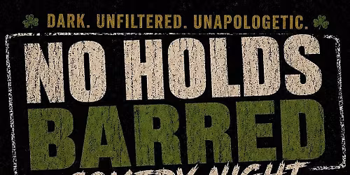 NO HOLDS BARRED Comedy Night