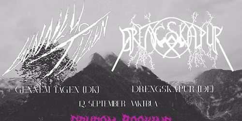 GRUSOM GIG: DRENGSKAPUR (DE) + GENNEM T\u00c5GEN (DK) \/\/ BLACK METAL