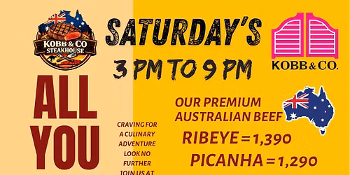 Saturday - ALL YOU CAN EAT BEEF STEAK