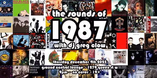 THE SOUNDS OF 1987 with DJ GREG CLOW