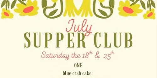 July Supper Club \u2013 Summer In The Garden July 18th & 25th