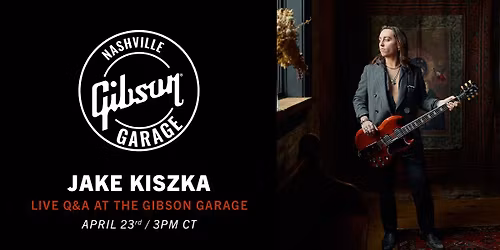 Jake Kiszka LIVE at the Gibson Garage Nashville