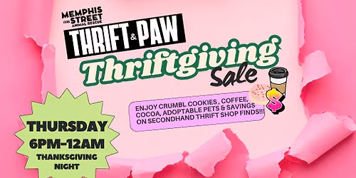 THRIFTGIVING @ THRIFT&PAW! THANKSGIVING DAY THRIFT STORE SALE!!!!
