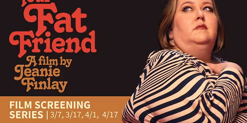 Your Fat Friend, A film by Jeanie Finlay - Film Screening Series