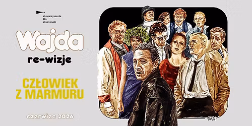 \ud83c\udfa5 \u201eCz\u0142owiek z marmuru\u201d | WAJDA: re-wizje