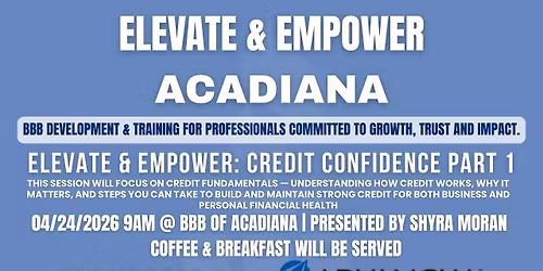 Elevate & Empower Acadiana: Credit Confidence - SPONSORED BY ADVANCIAL
