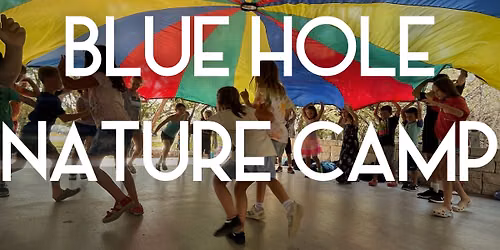 Blue Hole Nature Camps
