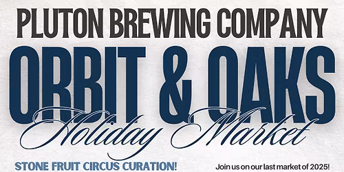 ORBIT & OAKS Holiday Market \ud83d\udcab