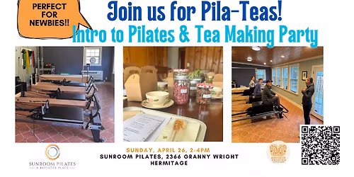Pila - Teas! Intro to Pilates & Tea Making Party
