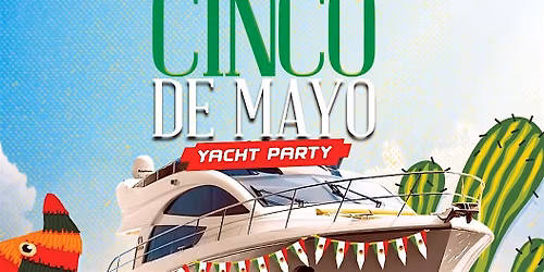 CINCO DE MAYO WEEKEND YACHT PARTY NEW YORK CITY