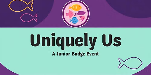Uniquely Us: A Junior Badge Event