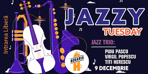 Jazzy Tuesday with Puiu Pascu, Virgil Popescu, Titi Herescu Trio