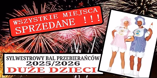 SYLWESTROWY BAL PRZEBIERA\u0143C\u00d3W 2025\/2026 - DU\u017bE DZIECI - BRAK MIEJSC !!!!!