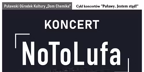 Koncert zespo\u0142u NoToLufa