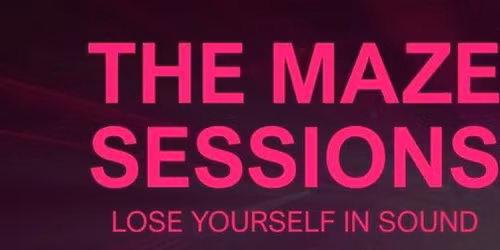 The Maze Sessions