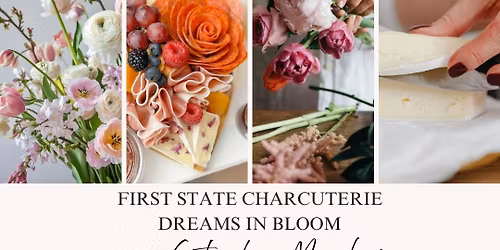 Petals & Platters - Florals & Charcuterie Class