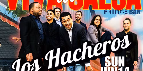 VIVA LA SALSA at Fringe Bar featuring LOS HACHEROS June 14th