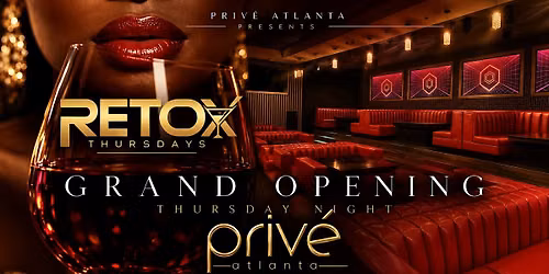 RETOX THURSDAYS: The Return | Grand Opening of Prive Atlanta