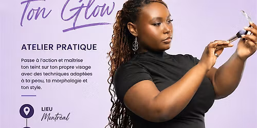 Maitrise ton teint - Atelier Pratique