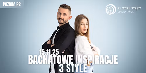 BACHATOWE INSPIRACJE- 3 STYLE: zaj\u0119cia weekendowe z Maciejem&Sylwi\u0105!