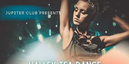 Valley Tea Dance - CHECK THE DATE!
