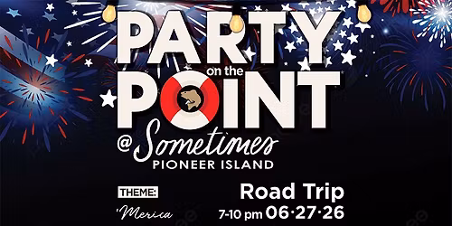 Party on the Point @ Sometimes | Road Trip Live