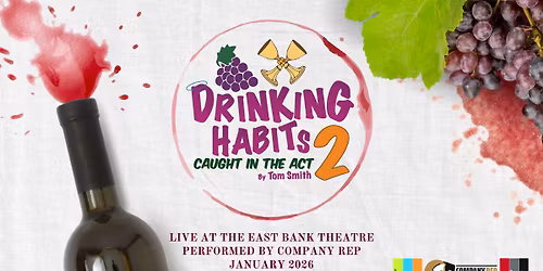 Drinking Habits 2 at the East Bank Theatre