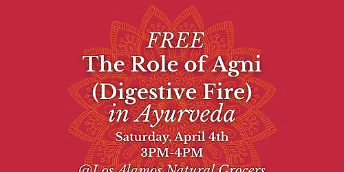 The Role of Agni (Digestive Fire) in Ayurveda (FREE)