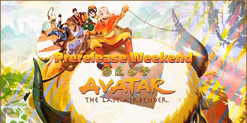 Prerelease Round 1- Avatar: The Last Airbender [Magic: The Gathering] 