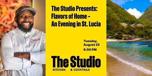 The Studio Presents: Flavors of Home \u2013 A St. Lucian Dinner