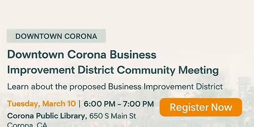 Downtown Corona Business Improvement District Community Meeting