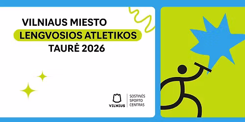 Vilniaus miesto lengvosios atletikos taur\u0117 2026 